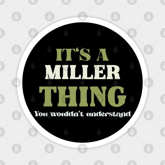 It's a Miller Thing You Wouldn't Understand Magnet by Insert Name Here